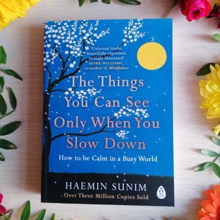 The Things You Can See Only When You Slow Down: How to Be Calm in a Busy World ( Hard Cover)